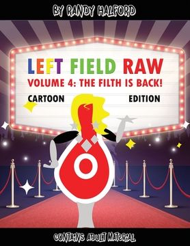 portada Left Field Raw Volume 4: the Filth Is Back! (en Inglés)