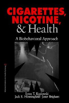 portada cigarettes, nicotine, and health: a biobehavioral approach (en Inglés)