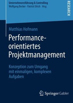 portada Performance-orientiertes Projektmanagement: Konzeption zum Umgang mit einmaligen, komplexen Aufgaben (Unternehmensführung & Controlling) (German Edition) (Unternehmensfuhrung & Controlling)