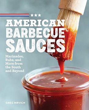 portada American Barbecue Sauces: Marinades, Rubs, and More From the South and Beyond (in English)