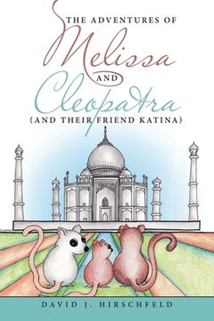portada The Adventures of Melissa and Cleopatra: (and their friend Katina) (en Inglés)