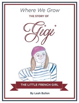 portada The Story of Gigi a Little French Girl: Volume 1 (en Inglés)
