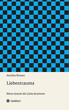 portada Liebestrauma: Wenn Gewalt die Liebe Bestimmt (en Alemán)