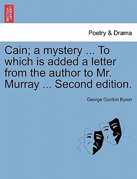 portada cain; a mystery ... to which is added a letter from the author to mr. murray ... second edition. (en Inglés)