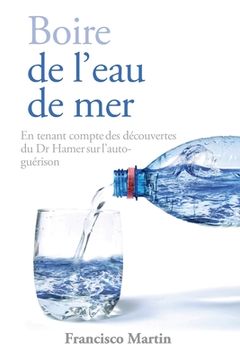 portada Boire de l'eau de mer: En tenant compte des découvertes du Dr Hamer sur l'auto-guérison 