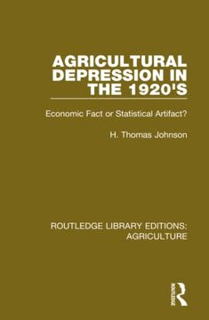 portada Agricultural Depression in the 1920's: Economic Fact or Statistical Artifact? (Routledge Library Editions: Agriculture) (en Inglés)