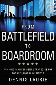 portada From Battlefield to Boardroom: Winning Strategies for Today's Global Business