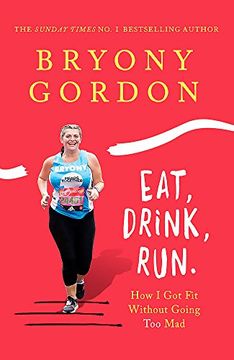 portada Eat, Drink, Run. How i got fit Without Going too mad (in English)