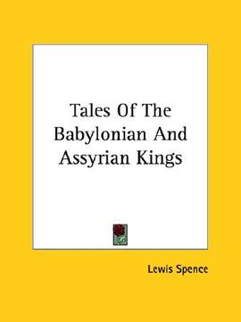 portada tales of the babylonian and assyrian kings (en Inglés)