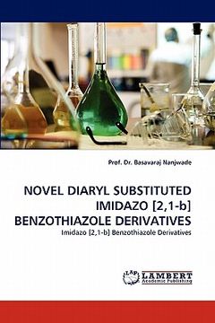 portada novel diaryl substituted imidazo [2,1-b] benzothiazole derivatives (en Inglés)