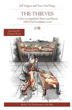 portada The Thieves: A Story in Simplified Chinese and Pinyin, 1800 Word Vocabulary Level (en Inglés)
