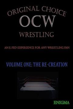portada OCW (Volume 1, Full): The Re-Creation (en Inglés)