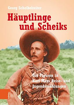 portada Hauptlinge Und Scheiks: Die Figuren in Karl Mays Reise- Und Jugenderzahlungen (en Alemán)