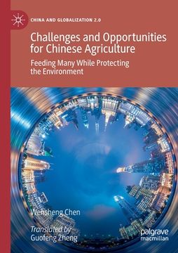 portada Challenges and Opportunities for Chinese Agriculture: Feeding Many While Protecting the Environment (en Inglés)