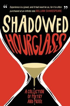 portada Shadowed Hourglass: A Collection of Poetry and Prose