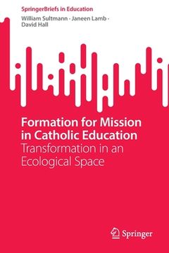 portada Formation for Mission in Catholic Education: Transformation in an Ecological Space (en Inglés)