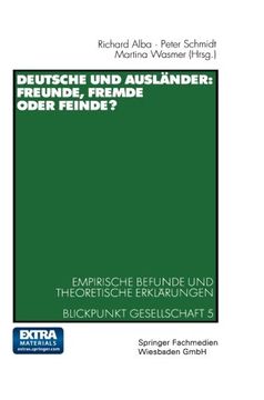 portada Deutsche und Ausländer: Freunde, Fremde oder Feinde?: Empirische Befunde und theoretische Erklärungen Blickpunkt Gesellschaft 5 (ZUMA-Publikationen) (German Edition)