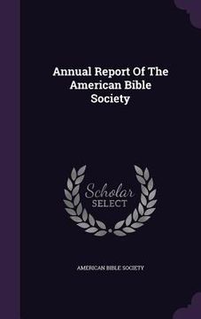 portada Annual Report Of The American Bible Society (in English)