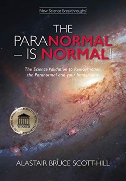 portada The Paranormal is Normal: The Science Validation to Reincarnation, the Paranormal and Your Immortality (en Inglés)