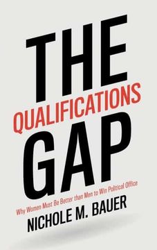 portada The Qualifications Gap: Why Women Must be Better Than men to win Political Office (in English)
