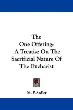 portada the one offering: a treatise on the sacrificial nature of the eucharist