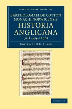 portada Bartholomaei de Cotton, Monachi Norwicensis, Historia Anglicana ad 449-1298 (Cambridge Library Collection - Rolls) (en Inglés)