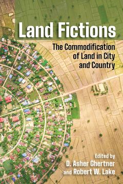 portada Land Fictions: The Commodification of Land in City and Country (Cornell Series on Land: New Perspectives on Territory, Development, and Environment) (en Inglés)