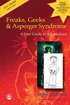 portada Freaks, Geeks and Aspergers Syndrome: A User Guide to Adolescence