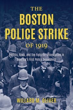 portada The Boston Police Strike of 1919: Politics, Riots, and the Fight for Unionization (in English)