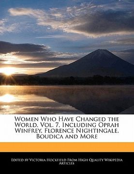 portada Women who Have Changed the World, Vol. 7, Including Oprah Winfrey, Florence Nightingale, Boudica and More (in English)