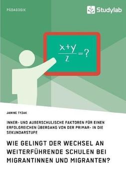 portada Wie Gelingt Der Wechsel an Weiterfuhrende Schulen Bei Migrantinnen Und Migranten? (German Edition)