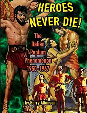 portada Heroes Never Die: The Italian Peplum Phenomenon (Color Edition) (en Inglés)