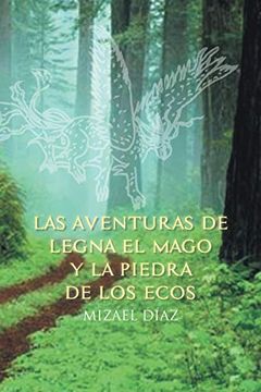 portada Las Aventuras de Legna el Mago y la Piedra de los Ecos (in Spanish)
