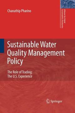 portada Sustainable Water Quality Management Policy: The Role of Trading: The U.S. Experience