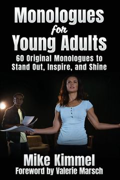 portada Monologues for Young Adults: 60 Original Monologues to Stand Out, Inspire, and Shine (en Inglés)