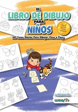 portada El Libro de Dibujo Para Niños: 365 Cosas Diarias Para Dibujar, Paso a Paso