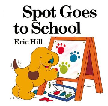 portada Spot Goes to School (Spot (Prebound)) (in English)