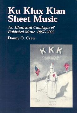 portada ku klux klan sheet music: an illustrated catalogue of published music, 1867-2002 (en Inglés)