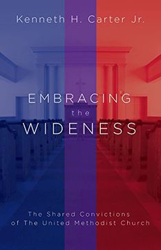 portada Embracing the Wideness: The Shared Convictions of the United Methodist Church (en Inglés)