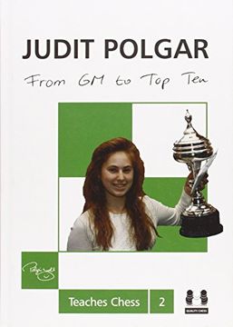 portada From GM to Top Ten: Judit Polgar Teaches Chess 2