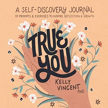 portada True You: A Self-Discovery Journal of Prompts and Exercises to Inspire Reflection and Growth 