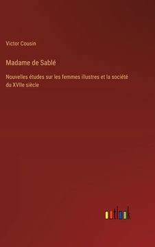portada Madame de Sablé: Nouvelles études sur les femmes illustres et la société du XVIIe siècle (in French)