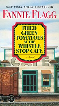 portada Fried Green Tomatoes at the Whistle Stop Cafe: A Novel 