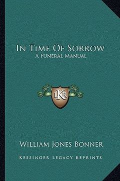 portada in time of sorrow: a funeral manual (en Inglés)