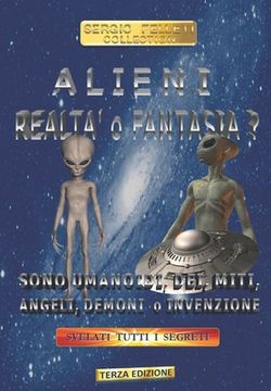 portada Alieni Realta' O Fantasia: SONO UMANOIDI, DEI, MITI, ANGELI, DEMONI o INVENZIONE (in Italian)