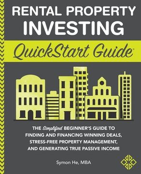 portada Rental Property Investing Quickstart Guide: The Simplified Beginner’S Guide to Finding and Financing Winning Deals, Stress-Free Property Management,. Passive Income (Quickstart Guides™ - Finance) (en Inglés)