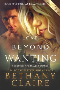 portada Love Beyond Wanting: A Scottish, Time Travel Romance (Morna's Legacy Series) (Volume 10) (in English)