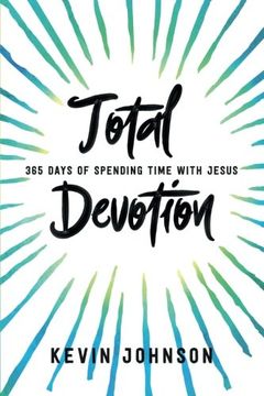portada Total Devotion: 365 Days of Spending Time with Jesus (en Inglés)