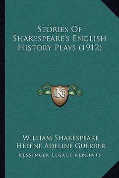 portada stories of shakespeare's english history plays (1912) (en Inglés)