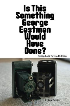 portada Is This Something George Eastman Would have Done?: The Decline and Fall of Eastman Kodak Company (en Inglés)